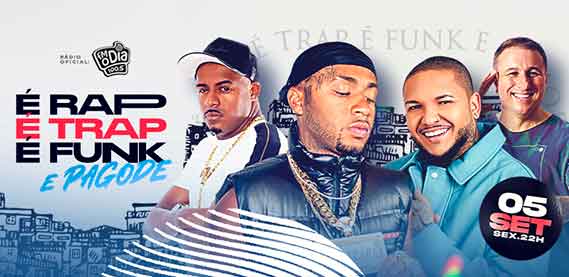 É Rap, É Trap, é Funk e Pagode – Espaço Hall