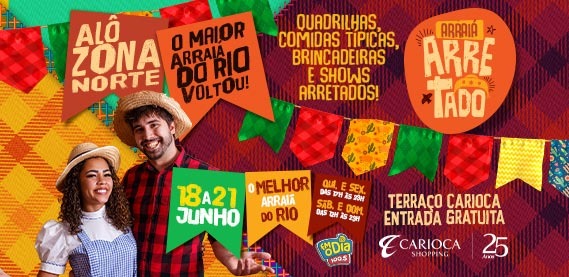 Arraiá Arretado – Carioca Shopping na Vila da Penha